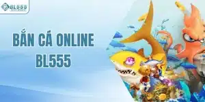Bắn cá online BL555