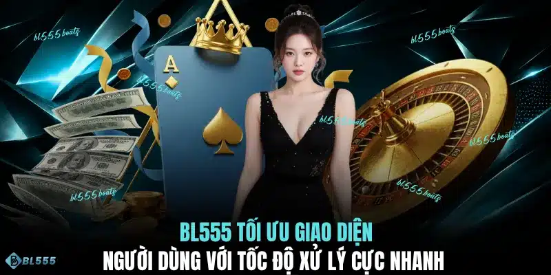 BL555 tối ưu giao diện người dùng với tốc độ xử lý cực nhanh 