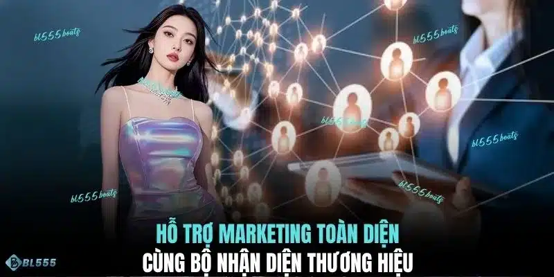 Hỗ trợ marketing toàn diện cùng bộ nhận diện thương hiệu 