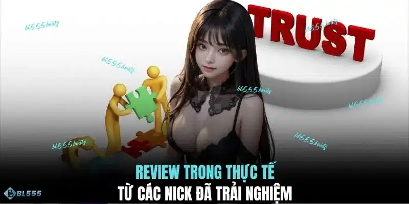 Review trong thực tế từ các nick đã trải nghiệm